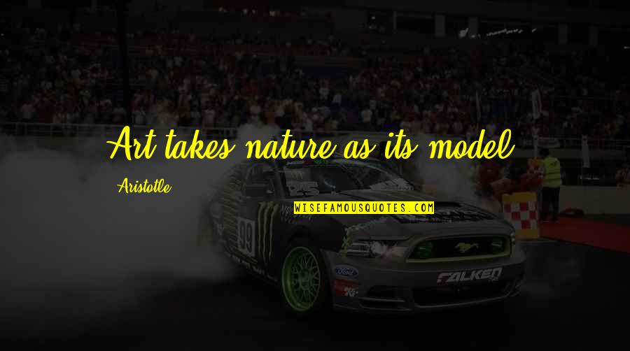 Jamaican Bad Gyal Quotes By Aristotle.: Art takes nature as its model. Jamaican Bad Gyal Quotes By Aristotle.: Art takes nature as its model.