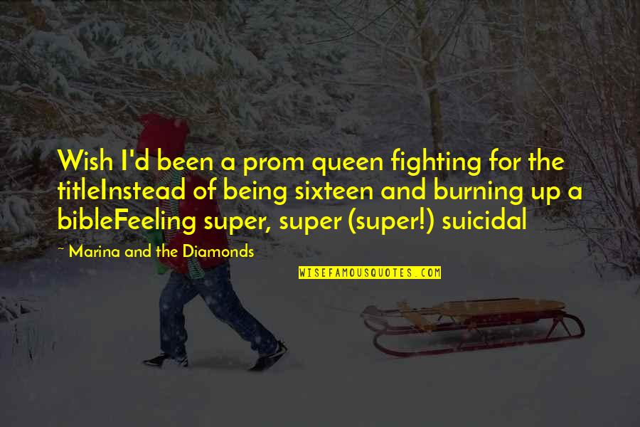 Jamaican Bad Mind Quotes By Marina And The Diamonds: Wish I'd been a prom queen fighting for