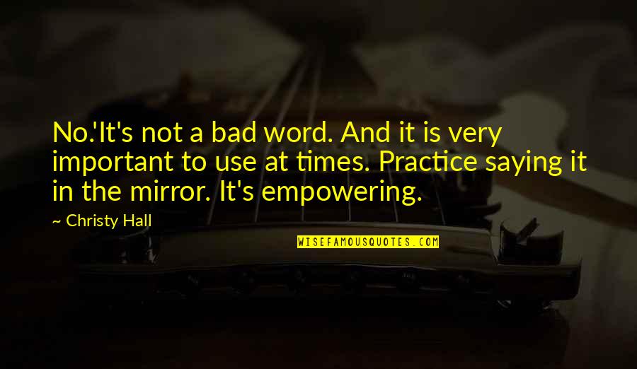 Jamaican Men Quotes By Christy Hall: No.'It's not a bad word. And it is Jamaican Men Quotes By Christy Hall: No.'It's not a bad word. And it is