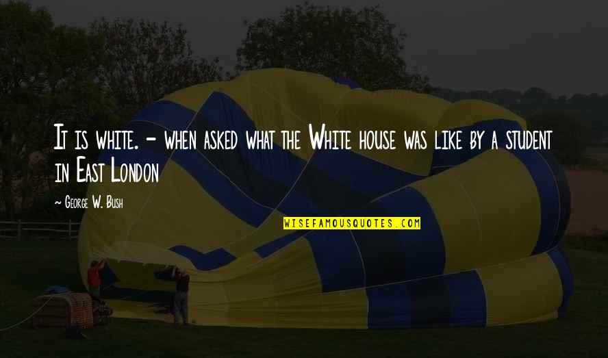 Jamaican Yaad Quotes By George W. Bush: It is white. - when asked what the Jamaican Yaad Quotes By George W. Bush: It is white. - when asked what the
