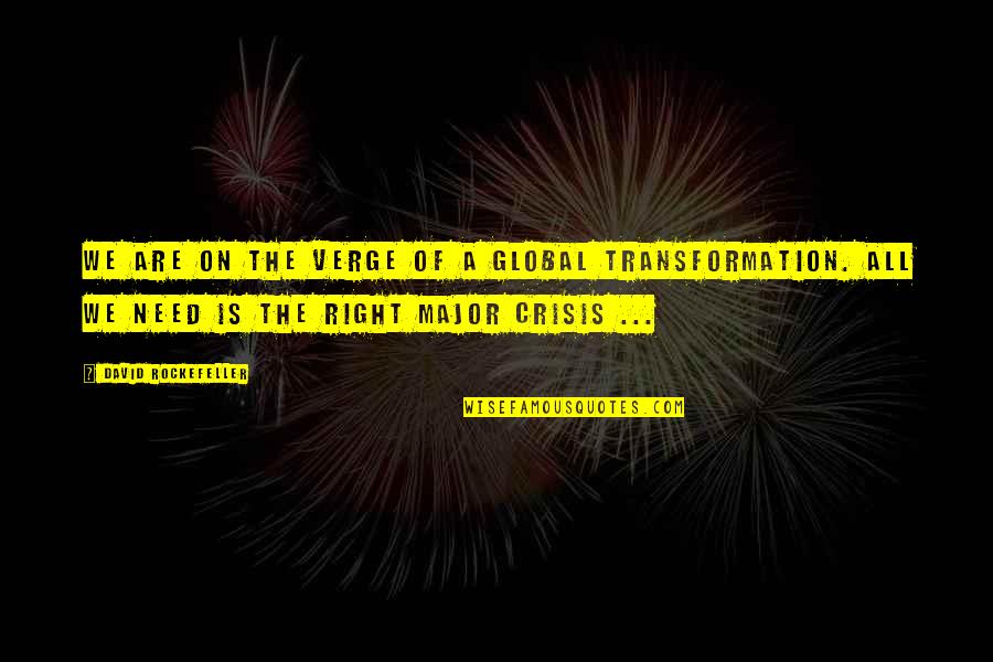 Jamaine Stephens Quotes By David Rockefeller: We are on the verge of a global Jamaine Stephens Quotes By David Rockefeller: We are on the verge of a global
