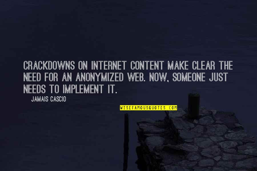 Jamais Cascio Quotes By Jamais Cascio: Crackdowns on Internet content make clear the need Jamais Cascio Quotes By Jamais Cascio: Crackdowns on Internet content make clear the need