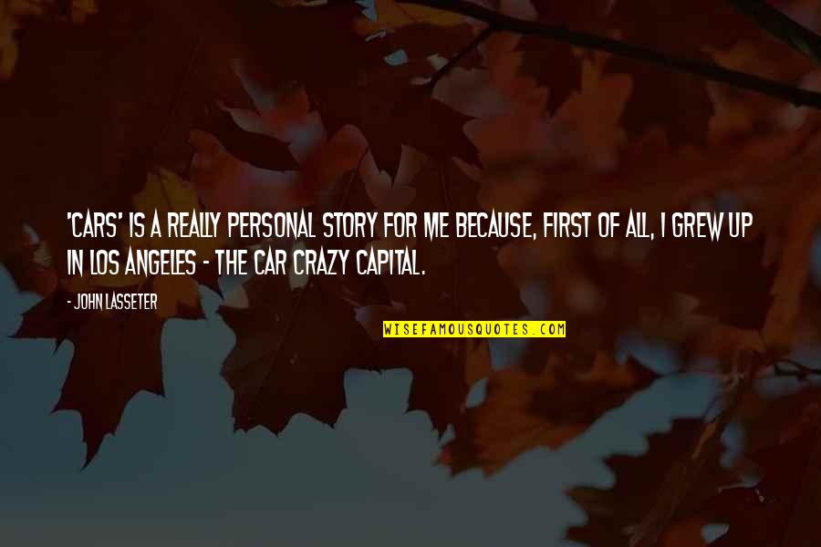Jamakeup Quotes By John Lasseter: 'Cars' is a really personal story for me