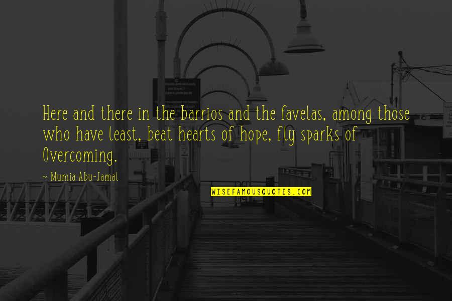 Jamal Quotes By Mumia Abu-Jamal: Here and there in the barrios and the Jamal Quotes By Mumia Abu-Jamal: Here and there in the barrios and the