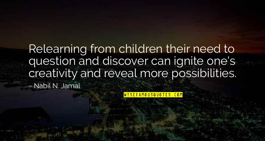Jamal Quotes By Nabil N. Jamal: Relearning from children their need to question and Jamal Quotes By Nabil N. Jamal: Relearning from children their need to question and