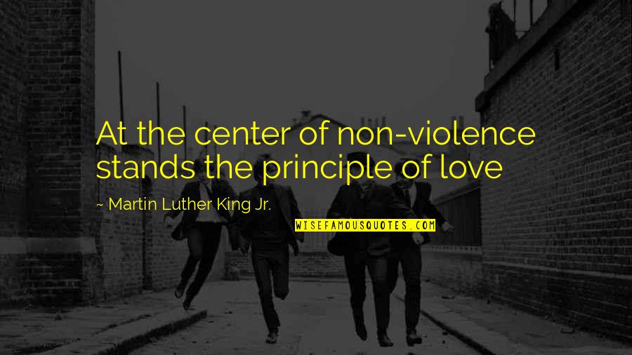 Jame Gumb Quotes By Martin Luther King Jr.: At the center of non-violence stands the principle