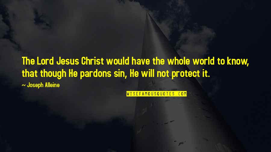 Jameeka Pittman Quotes By Joseph Alleine: The Lord Jesus Christ would have the whole Jameeka Pittman Quotes By Joseph Alleine: The Lord Jesus Christ would have the whole