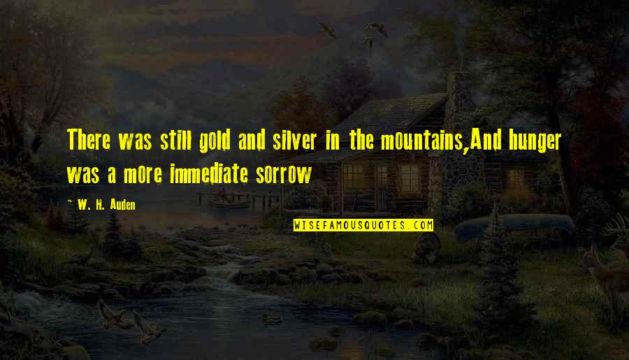James Angus Quotes By W. H. Auden: There was still gold and silver in the