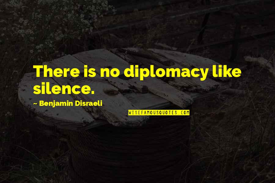 James Bach Quotes By Benjamin Disraeli: There is no diplomacy like silence. James Bach Quotes By Benjamin Disraeli: There is no diplomacy like silence.
