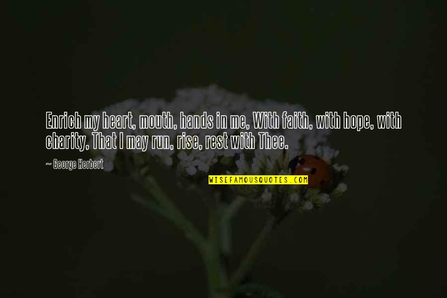 James Baldwin Political Quotes By George Herbert: Enrich my heart, mouth, hands in me, With James Baldwin Political Quotes By George Herbert: Enrich my heart, mouth, hands in me, With