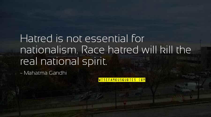 James Barris Quotes By Mahatma Gandhi: Hatred is not essential for nationalism. Race hatred James Barris Quotes By Mahatma Gandhi: Hatred is not essential for nationalism. Race hatred
