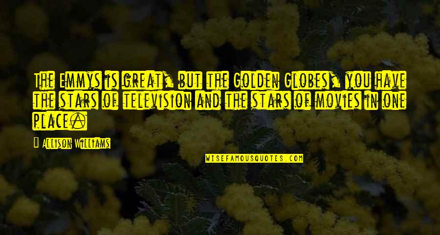 James Bond Dom Perignon Quote Quotes By Allison Williams: The Emmys is great, but the Golden Globes,