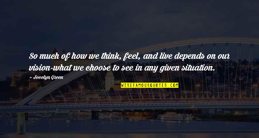 James Bond Dom Perignon Quote Quotes By Jocelyn Green: So much of how we think, feel, and