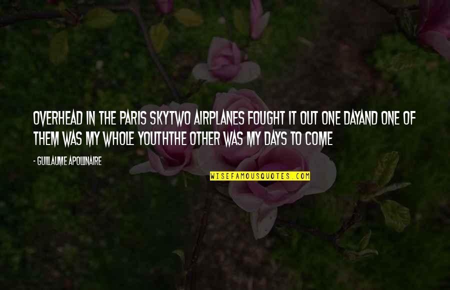 James Bond Tuxedo Quotes By Guillaume Apollinaire: Overhead in the Paris skyTwo airplanes fought it James Bond Tuxedo Quotes By Guillaume Apollinaire: Overhead in the Paris skyTwo airplanes fought it