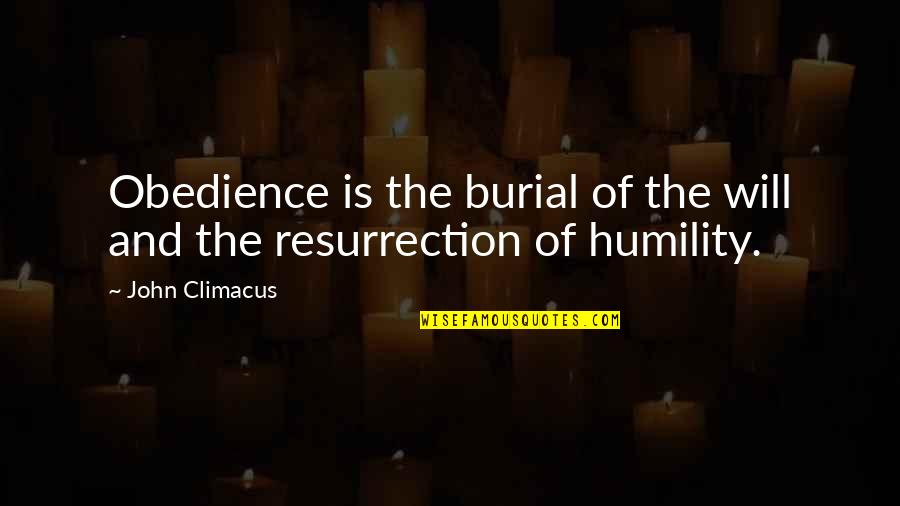 James Bonham Quotes By John Climacus: Obedience is the burial of the will and