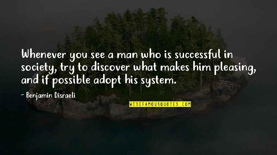 James Bowen Quotes By Benjamin Disraeli: Whenever you see a man who is successful