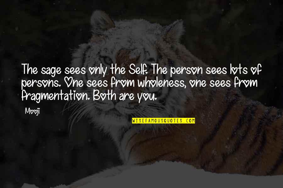 James Casey Ups Quotes By Mooji: The sage sees only the Self. The person