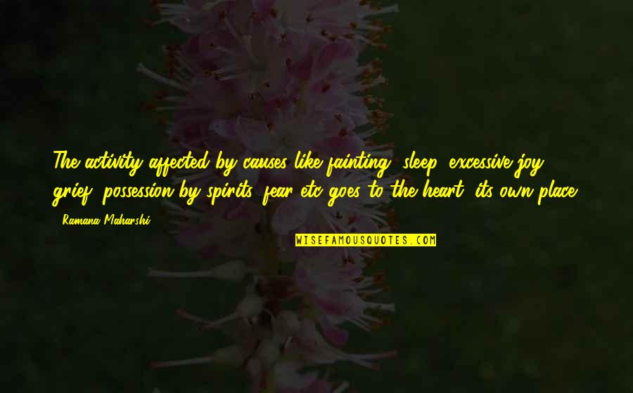 James Castle Catcher In The Rye Quotes By Ramana Maharshi: The activity affected by causes like fainting, sleep, James Castle Catcher In The Rye Quotes By Ramana Maharshi: The activity affected by causes like fainting, sleep,