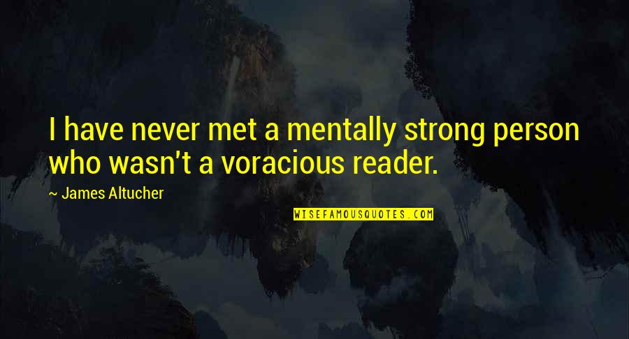 James Cleveland Quotes By James Altucher: I have never met a mentally strong person