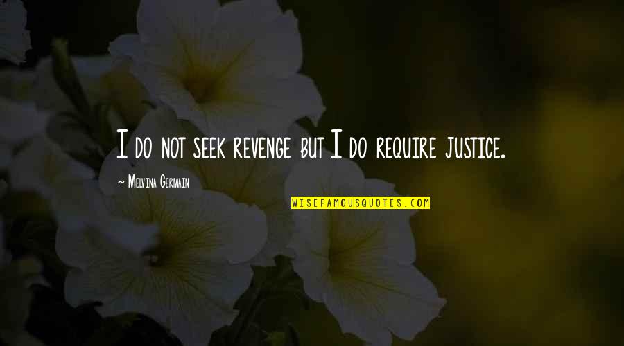 James Cockburn Quotes By Melvina Germain: I do not seek revenge but I do