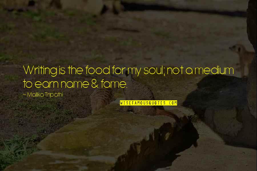 James Dean Funny Quotes By Mallika Tripathi: Writing is the food for my soul; not