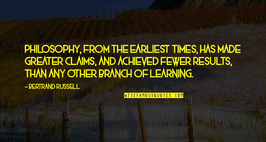 James Denton Quotes By Bertrand Russell: Philosophy, from the earliest times, has made greater