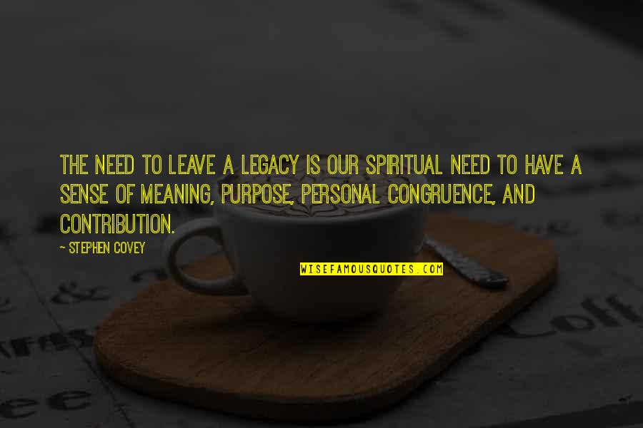 James Farmer Jr Quotes By Stephen Covey: The need to leave a legacy is our
