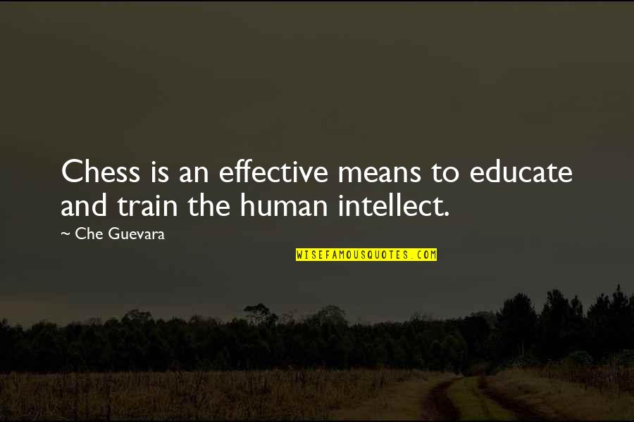 James Gaffigan Quotes By Che Guevara: Chess is an effective means to educate and