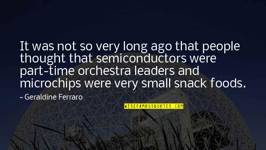 James Gaffigan Quotes By Geraldine Ferraro: It was not so very long ago that