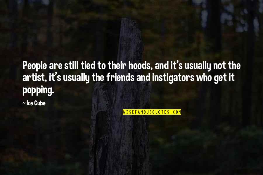 James Gaffigan Quotes By Ice Cube: People are still tied to their hoods, and