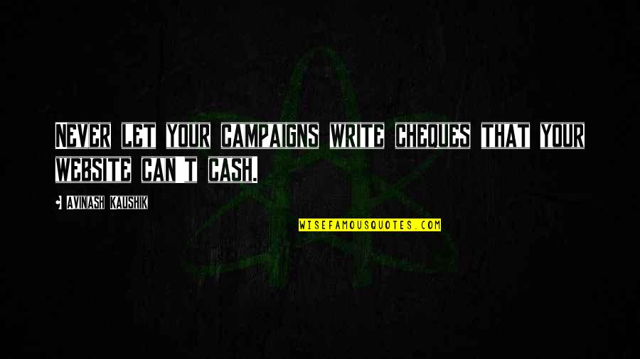 James Gandolfini In The Loop Quotes By Avinash Kaushik: Never let your campaigns write cheques that your