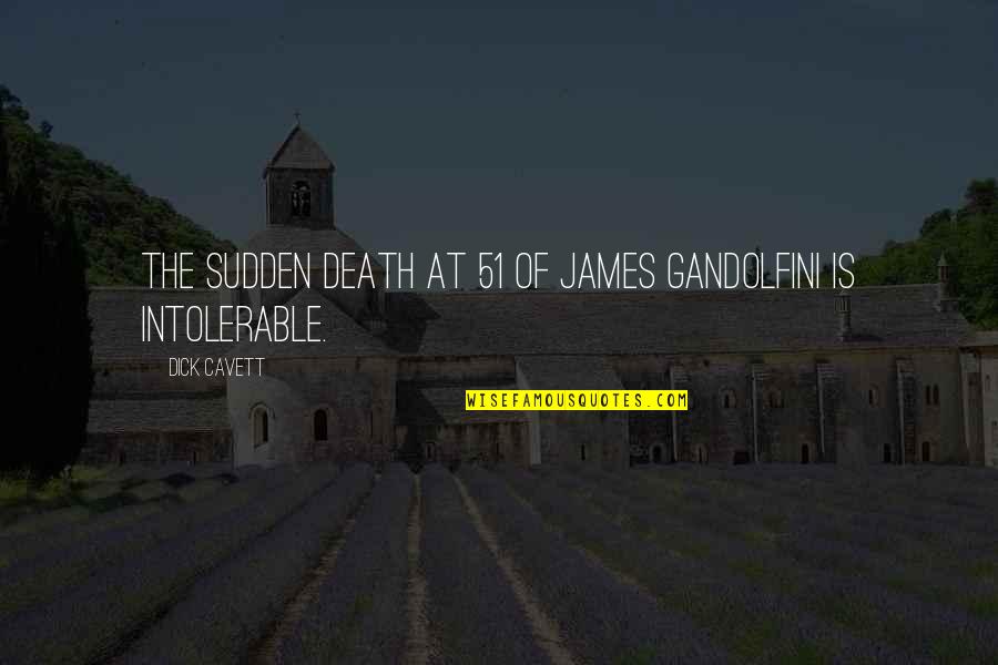 James Gandolfini Quotes By Dick Cavett: The sudden death at 51 of James Gandolfini