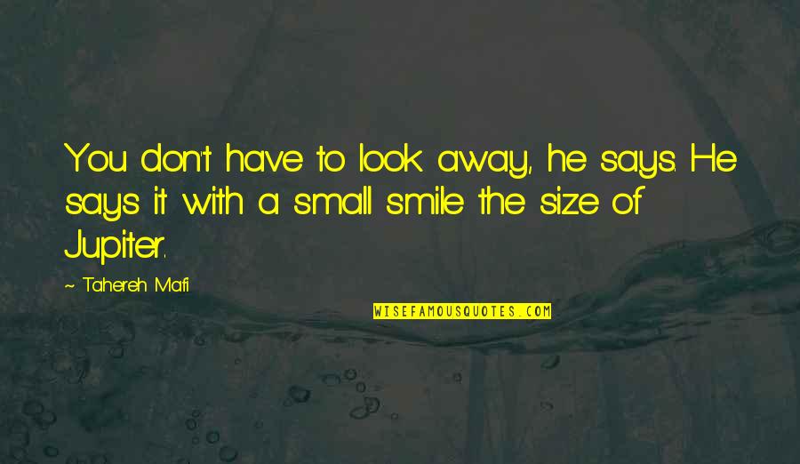 James Guevara Quotes By Tahereh Mafi: You don't have to look away, he says. James Guevara Quotes By Tahereh Mafi: You don't have to look away, he says.
