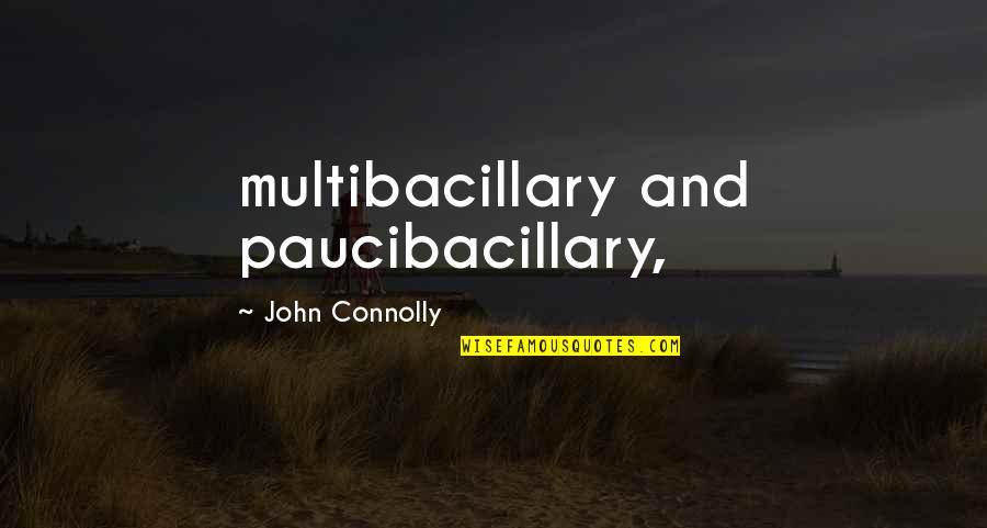 James Gunn Quotes By John Connolly: multibacillary and paucibacillary, James Gunn Quotes By John Connolly: multibacillary and paucibacillary,