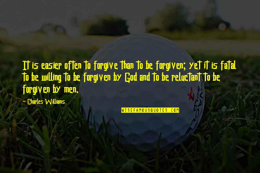 James Gwee Quotes By Charles Williams: It is easier often to forgive than to James Gwee Quotes By Charles Williams: It is easier often to forgive than to