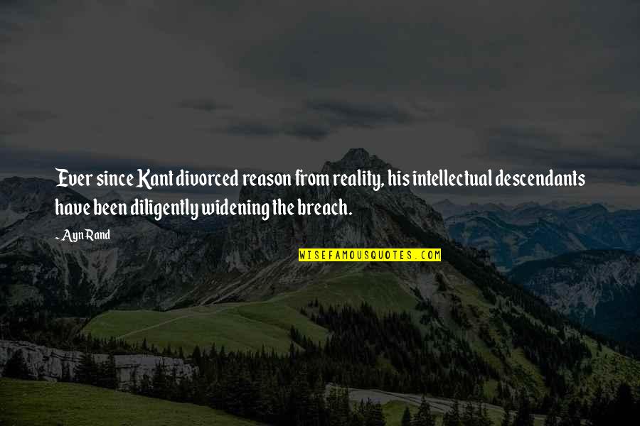 James Harthouse Quotes By Ayn Rand: Ever since Kant divorced reason from reality, his James Harthouse Quotes By Ayn Rand: Ever since Kant divorced reason from reality, his
