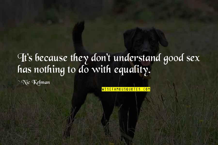 James Hunt Quote Quotes By Nic Kelman: It's because they don't understand good sex has