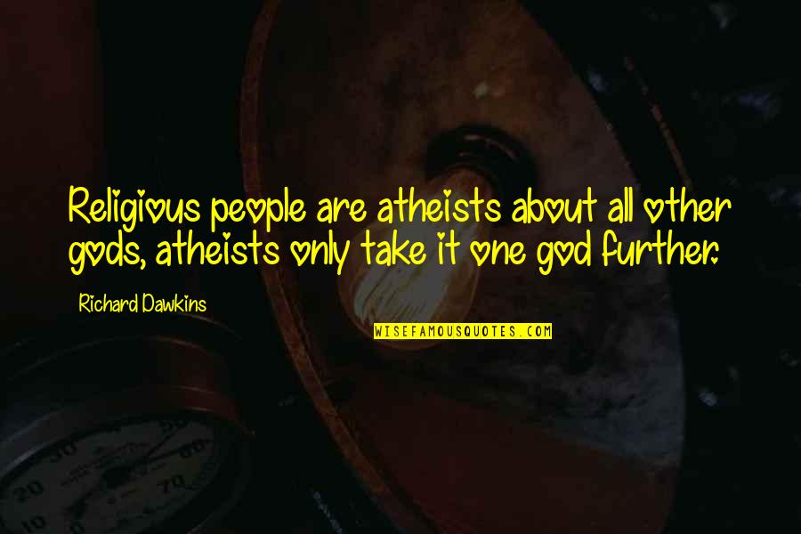 James Jamerson Quotes By Richard Dawkins: Religious people are atheists about all other gods,