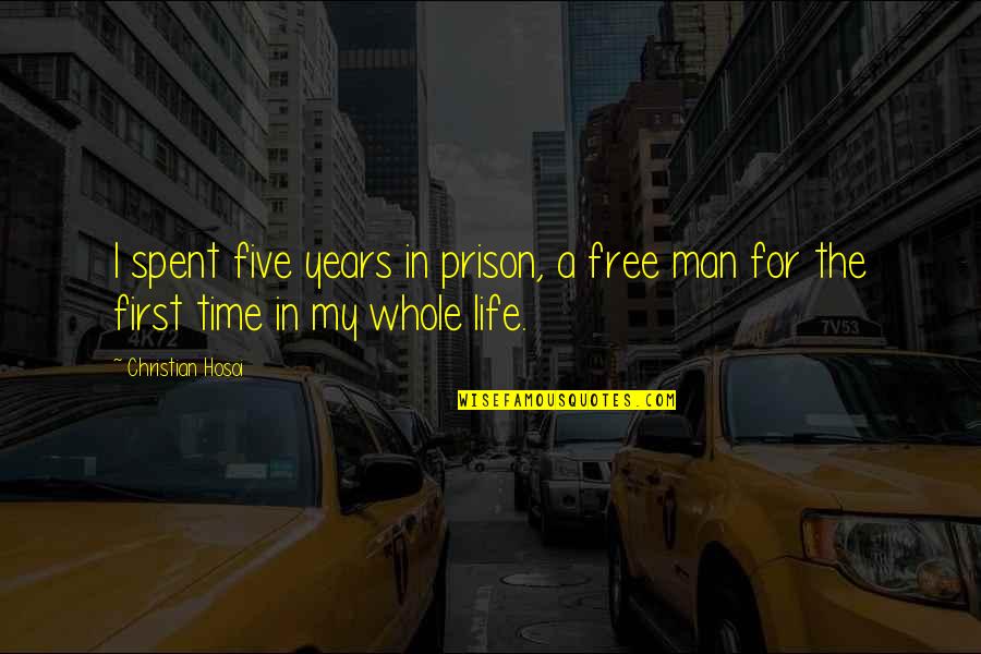 James Joyce History Nightmare Quotes By Christian Hosoi: I spent five years in prison, a free