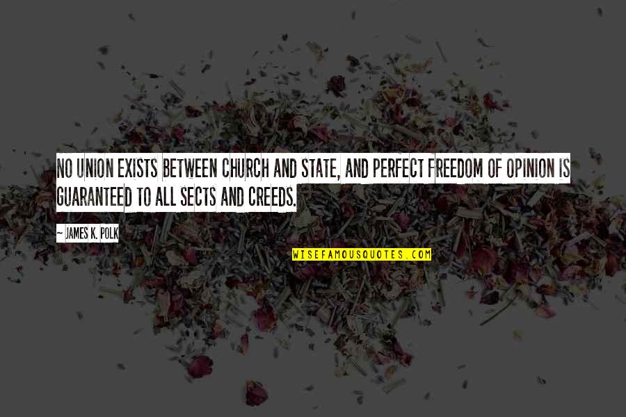 James K Polk Quotes By James K. Polk: No union exists between church and state, and James K Polk Quotes By James K. Polk: No union exists between church and state, and