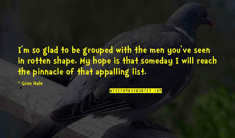 James Knox Polk Quotes By Ginn Hale: I'm so glad to be grouped with the James Knox Polk Quotes By Ginn Hale: I'm so glad to be grouped with the