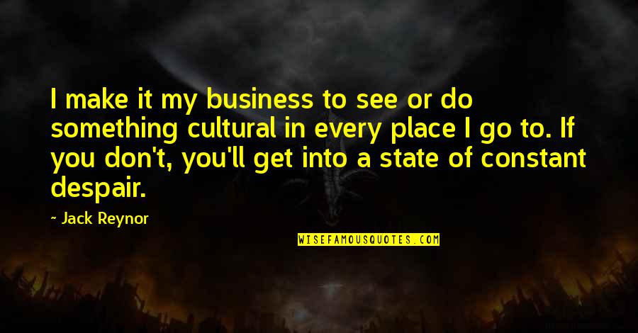 James Lecesne Quotes By Jack Reynor: I make it my business to see or