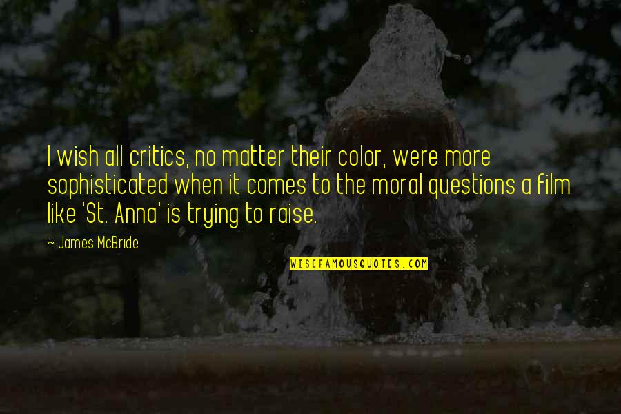 James Mcbride Quotes By James McBride: I wish all critics, no matter their color,