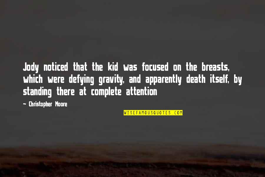 James Mckinsey Quotes By Christopher Moore: Jody noticed that the kid was focused on James Mckinsey Quotes By Christopher Moore: Jody noticed that the kid was focused on