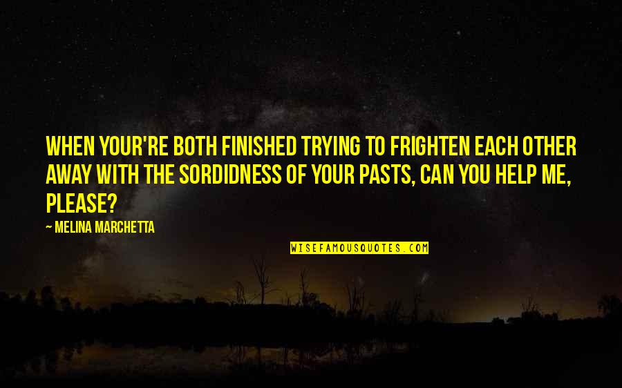 James Milner Quotes By Melina Marchetta: When your're both finished trying to frighten each James Milner Quotes By Melina Marchetta: When your're both finished trying to frighten each