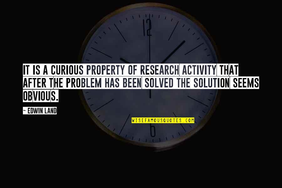 James Patterson Novelist Quotes By Edwin Land: It is a curious property of research activity James Patterson Novelist Quotes By Edwin Land: It is a curious property of research activity