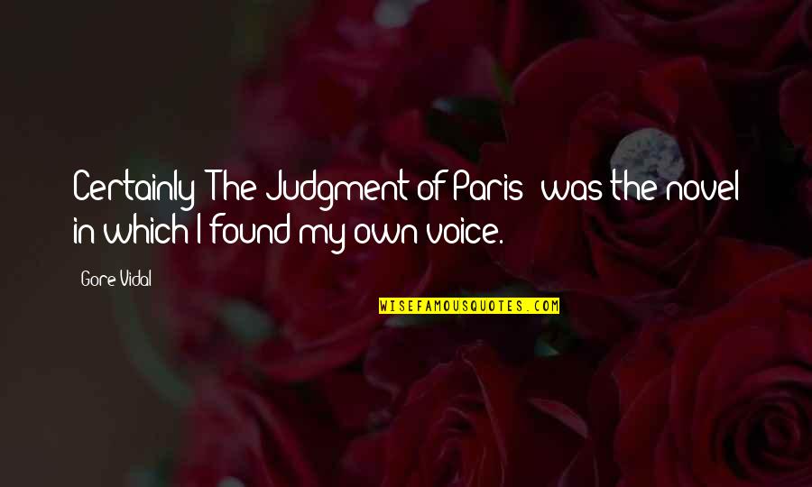 James Reason Human Error Quotes By Gore Vidal: Certainly 'The Judgment of Paris' was the novel