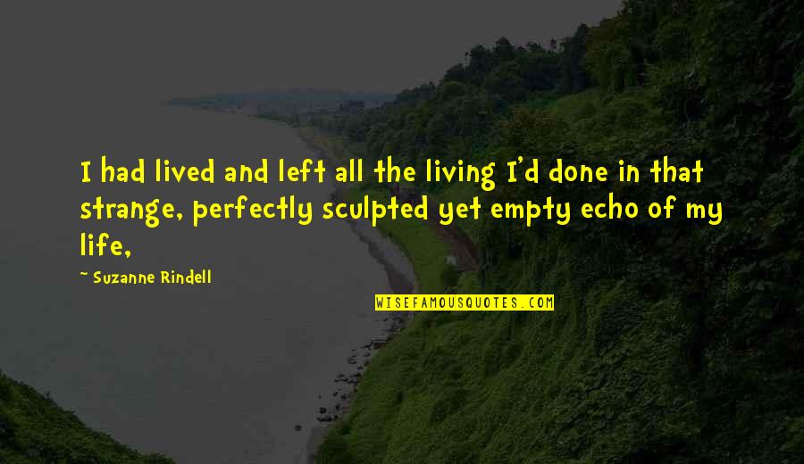 James Saint Patrick Quotes By Suzanne Rindell: I had lived and left all the living James Saint Patrick Quotes By Suzanne Rindell: I had lived and left all the living