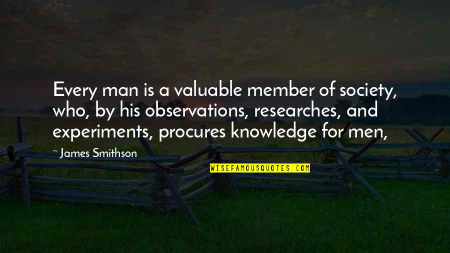 James Smithson Quotes By James Smithson: Every man is a valuable member of society,