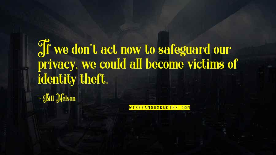 James Stirling Quotes By Bill Nelson: If we don't act now to safeguard our James Stirling Quotes By Bill Nelson: If we don't act now to safeguard our